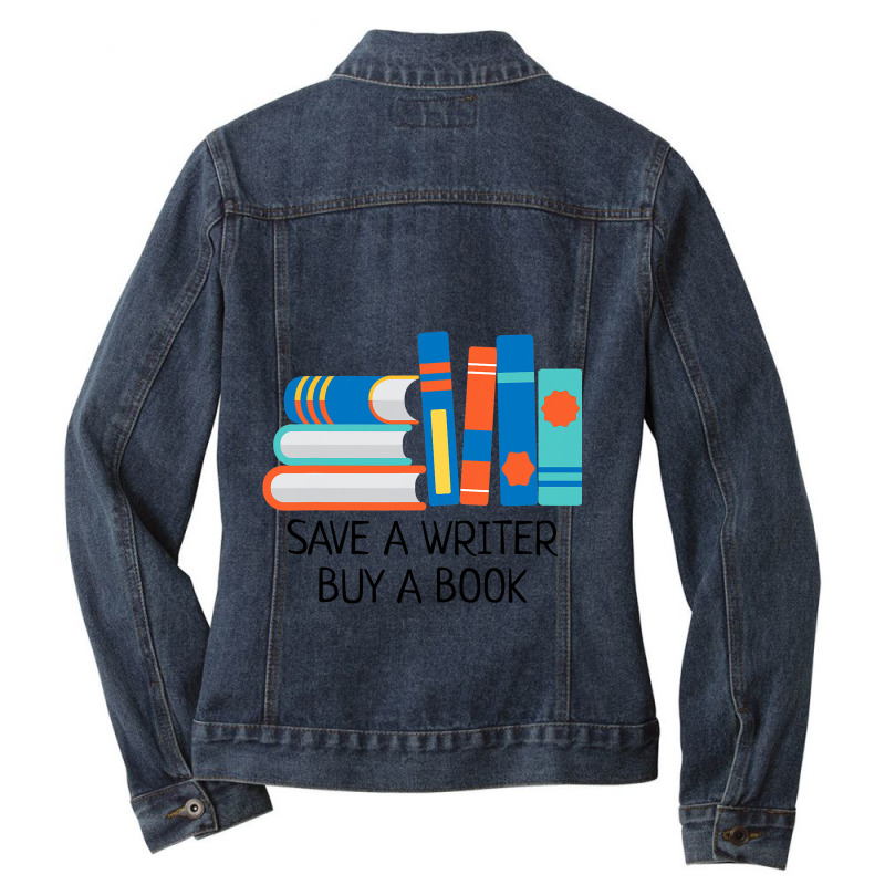 Save A Writer Buy A Book Published Author Writer Ladies Denim Jacket by Glorioussy | Artistshot