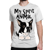 Smilemoretees Funny Boston Terrier Spirit Animal Classic T-shirt | Artistshot