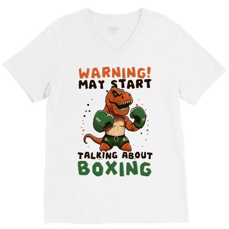 Start Talking Boxer Design Boxing Trex3 V-neck Tee | Artistshot