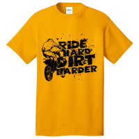 Ride Hard Dirt Harder Dirt Bike Basic T-shirt | Artistshot