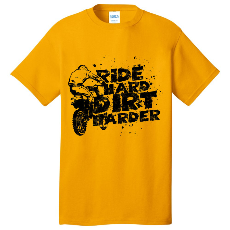 Ride Hard Dirt Harder Dirt Bike Basic T-shirt | Artistshot