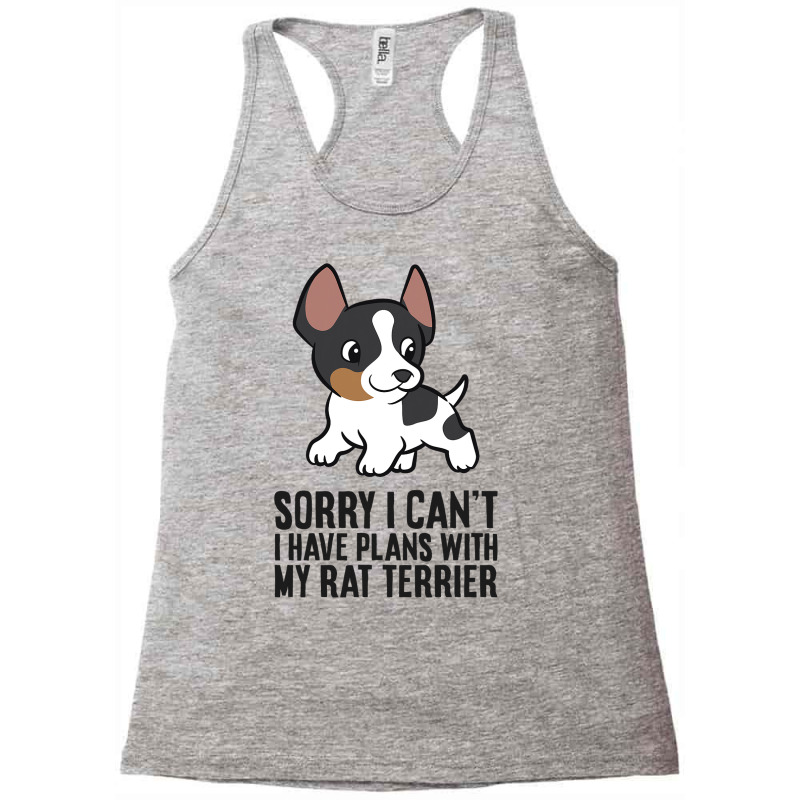 Sorry I Cant I Have Plans With My Rat Terrier Dog Racerback Tank by MarkFletche | Artistshot