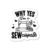 Sewing Quilting Tailor Dressmaker Funny Sewciopath Sticker | Artistshot