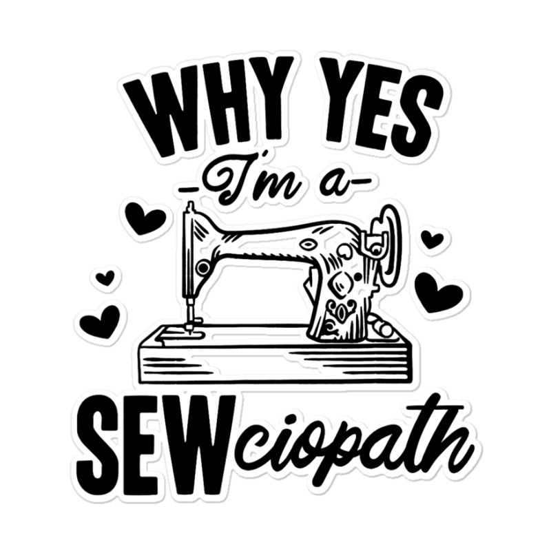 Sewing Quilting Tailor Dressmaker Funny Sewciopath Sticker | Artistshot