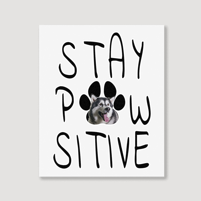 Stay Positive Alaskan Malamute Portrait Canvas Print | Artistshot