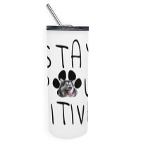 Stay Positive Alaskan Malamute Skinny Tumbler | Artistshot