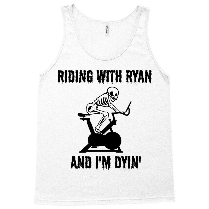 Riding With Ryan And Dyin Spinning Indoor Cycling  Tank Top | Artistshot