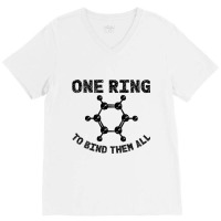 Ring To Bind Them All Chemistry Benzene Ring Molec V-neck Tee | Artistshot