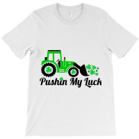 Pushing My Luck St Patricks Day Construction Worke T-shirt | Artistshot