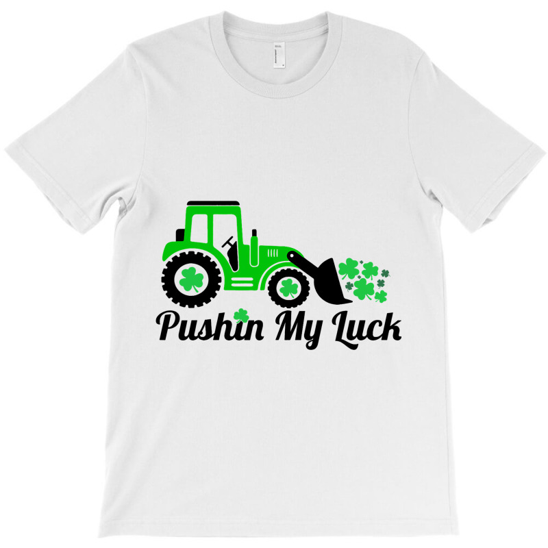 Pushing My Luck St Patricks Day Construction Worke T-shirt | Artistshot