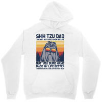 Shih Tzu Dad You May Not Have Given Me Life But Yo Unisex Hoodie | Artistshot