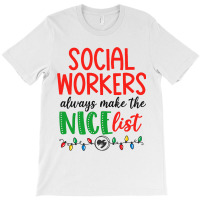 Social Workers Always Make The Nice List Funny Chr T-shirt | Artistshot