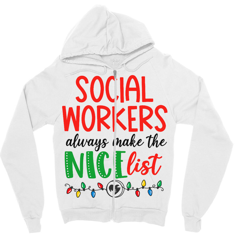 Social Workers Always Make The Nice List Funny Chr Zipper Hoodie | Artistshot