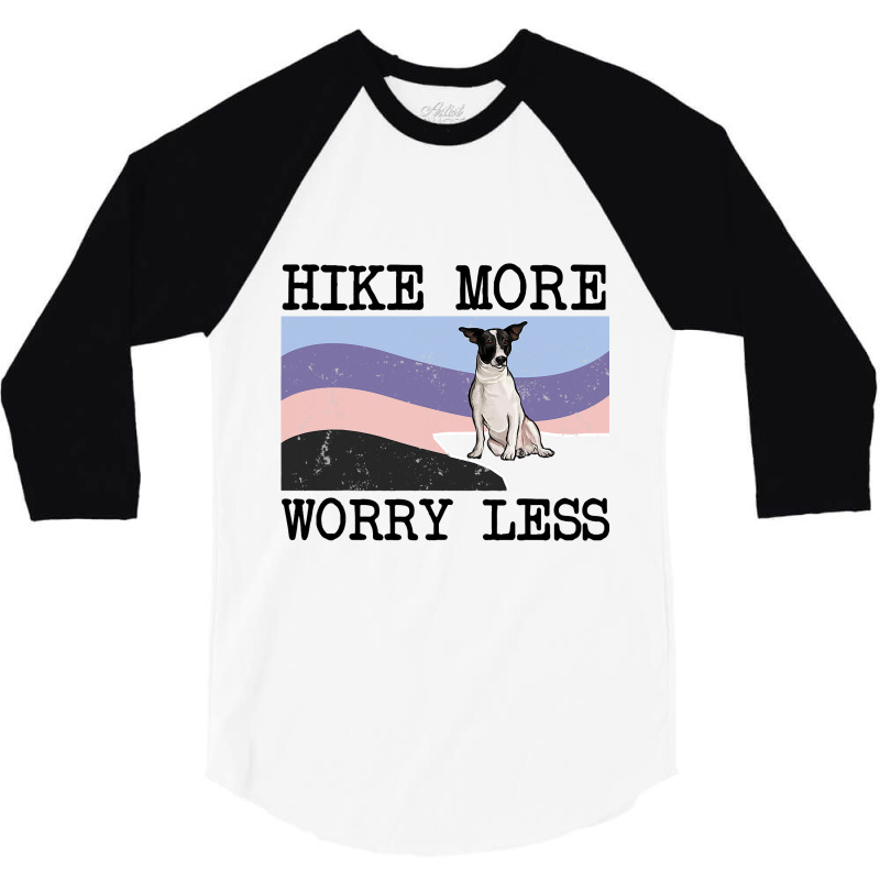 Rat Terrier Hike More Worry Less Graphic Hiking3 3/4 Sleeve Shirt | Artistshot