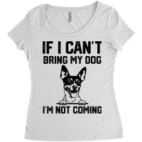 Rat Terrier If I Cant Bring My Dog Im Not Coming Women's Triblend Scoop T-shirt | Artistshot