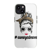 Samoyed Dog Mom Messy Bun Leopard Women Puppy Pet  Iphone 13 Case | Artistshot