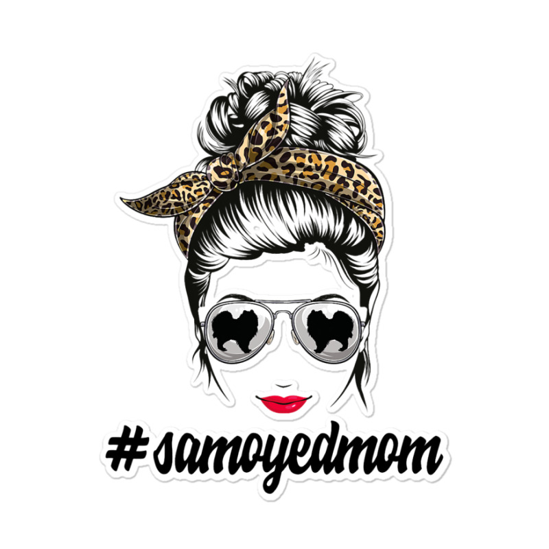 Samoyed Dog Mom Messy Bun Leopard Women Puppy Pet  Sticker | Artistshot