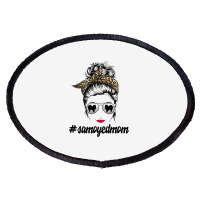 Samoyed Dog Mom Messy Bun Leopard Women Puppy Pet  Oval Patch | Artistshot