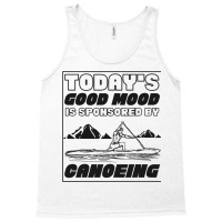 Sprint Canoe Canoeing Todays Good Mood Is Sponsore Tank Top | Artistshot