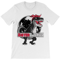 Sistersaurus T Rex Dinosaur Sister Family Matching T-shirt | Artistshot