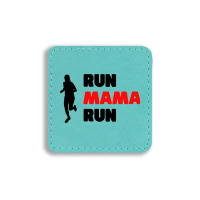 Run Mama Run Mom Running Fit Fitness Workout Cardi Square Leatherette Patch | Artistshot