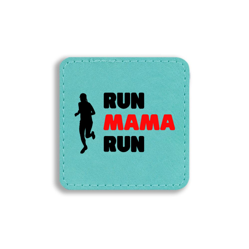 Run Mama Run Mom Running Fit Fitness Workout Cardi Square Leatherette Patch | Artistshot