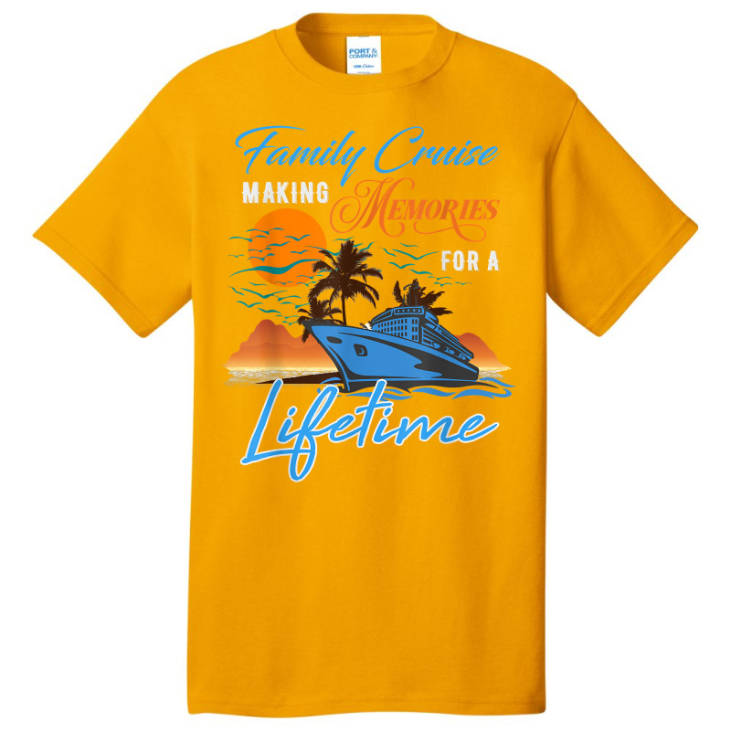 Family Cruise Making Memories For A Lifetime Men Women Kids Basic T-shirt by ChristianLing | Artistshot