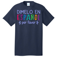 Dimelo En Espanol Por Favor Bilingual Latina Spanish Teacher T Shirt Basic T-shirt | Artistshot