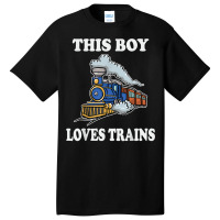 This Boy Loves Trains Gift Train Wagon Lover Gifts T Shirt Basic T-shirt | Artistshot