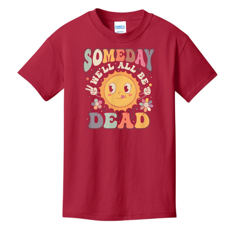 Existential We'll All Be Dead Casual Boutique For Women T Shirt Basic Youth T-shirt by cm-arts | Artistshot