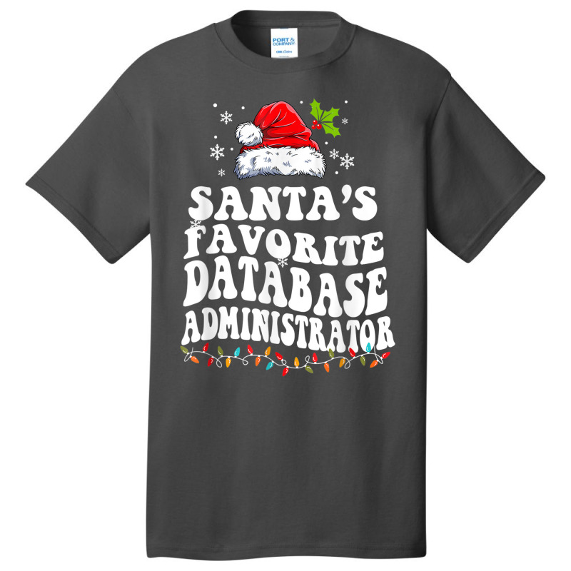 Funny Santa's Favorite Database Administrator Christmas Basic T-shirt by Fashlaza | Artistshot