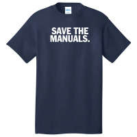 Save The Manuals T-shirt. Limited Edition Design! Basic T-shirt | Artistshot