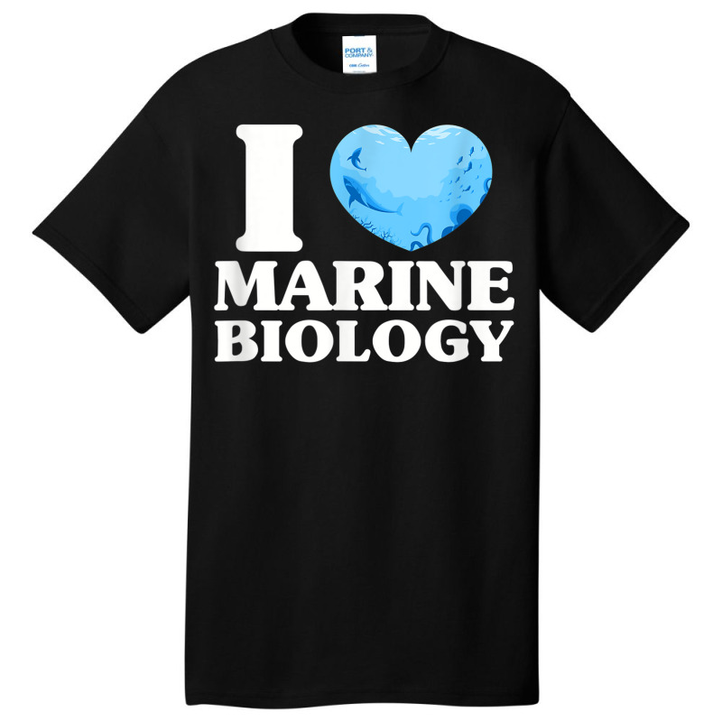 I Love Marine Biology Marine Biologist Sea Ocean Basic T-shirt by Posh | Artistshot