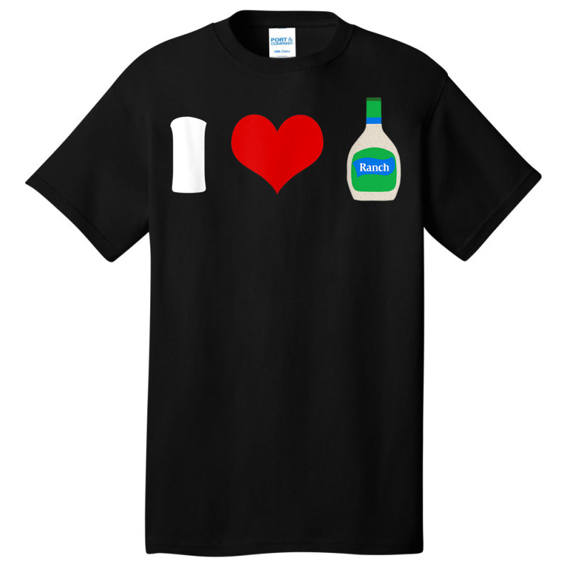 I Love Ranch Dressing Tshirt Foodie Condiments Dipping Sauce T Shirt Basic T-shirt | Artistshot