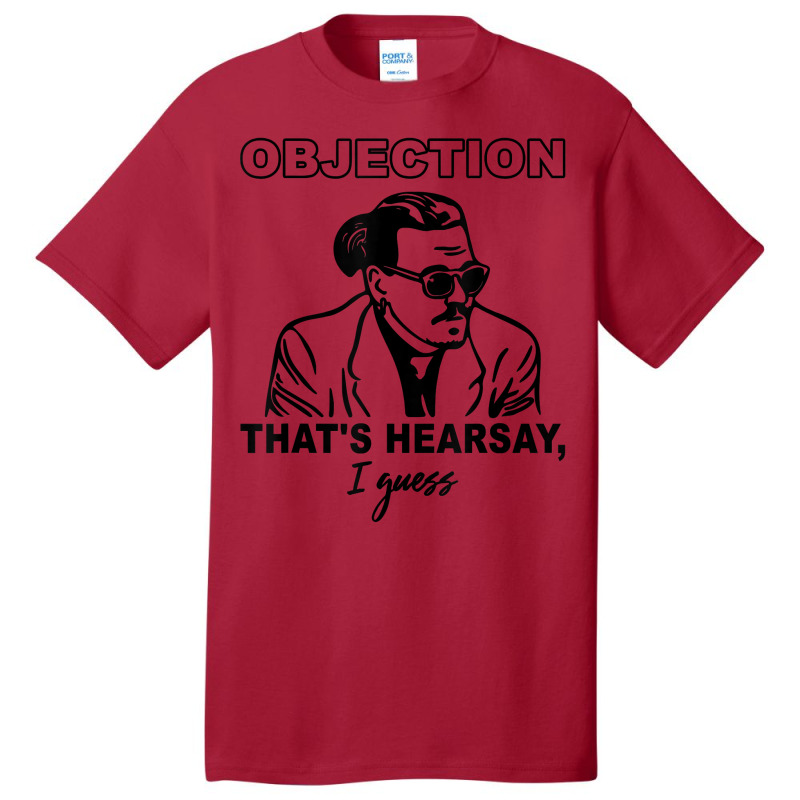 Objection That's Hearsay, I Guess T Shirt Basic T-shirt | Artistshot