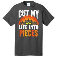 Cut My Life Into Pieces T Shirt Basic T-shirt | Artistshot