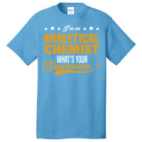 Analytical Chemist Basic T-shirt | Artistshot