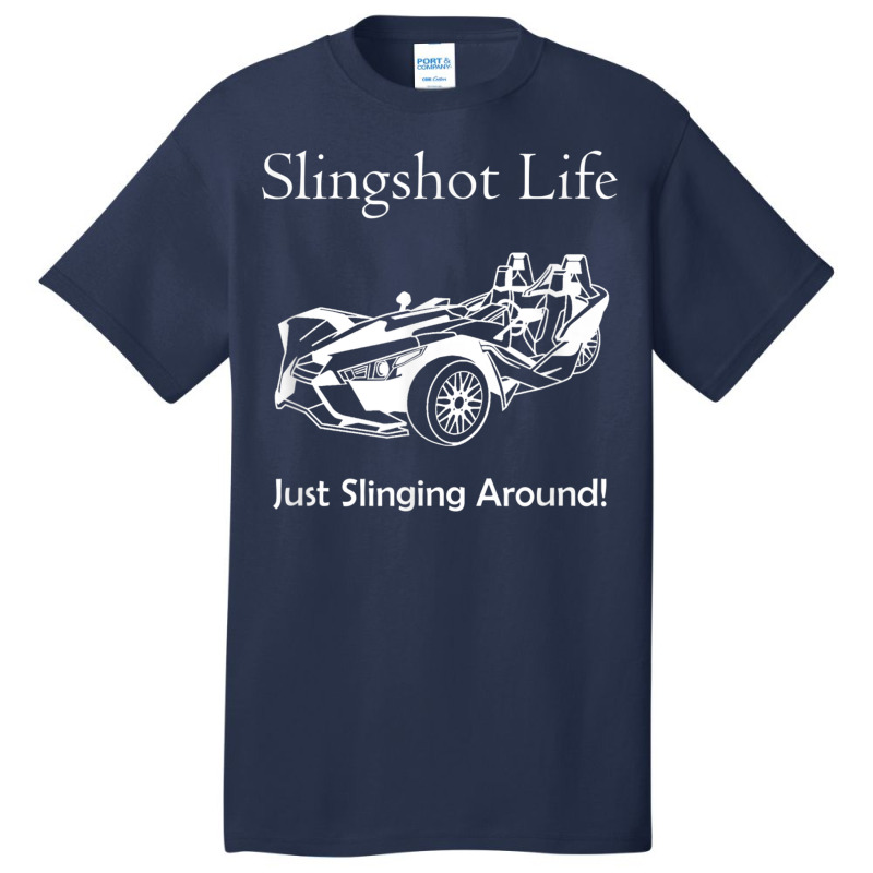 Slingshot Life Just Slinging Around T Shirt Basic T-shirt | Artistshot