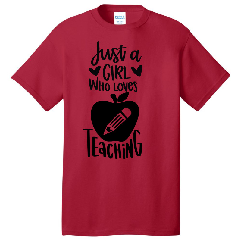 Teacher T  Shirt Just A Girl Who Loves Teaching T  Shirt Basic T-shirt | Artistshot