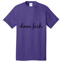 Dinna Fash-yiykw Basic T-shirt | Artistshot