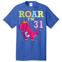 King Dinosaur Dance Happy My Birthday Roar I'm 31 Years Old Basic T-shirt | Artistshot