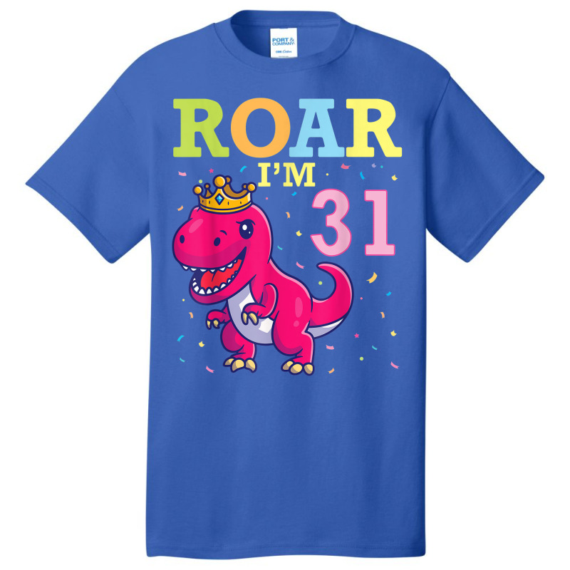 King Dinosaur Dance Happy My Birthday Roar I'm 31 Years Old Basic T-shirt | Artistshot