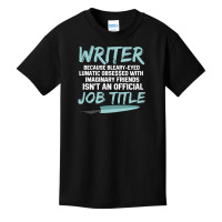 Writer Because Bleary Eyed Lunatic Obsessed With Imaginary Long Sleeve Basic Youth T-shirt | Artistshot