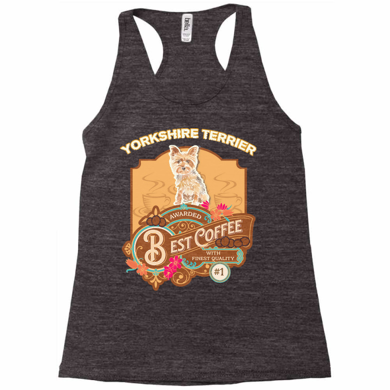 Yorkshire Terrier Lover T  Shirt Yorkshire Terrier Best Coffee   Dog O Racerback Tank by adrainkovacek870 | Artistshot