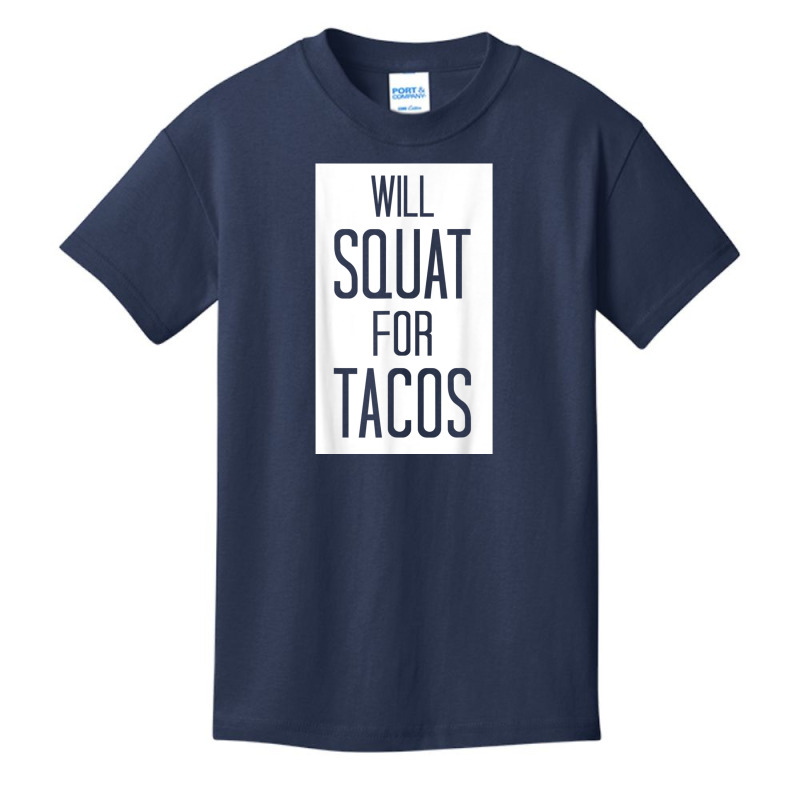 Will Squat For Tacos Funny Eat Tee Basic Youth T-shirt by cm-arts | Artistshot