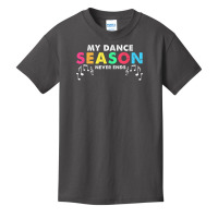 Dance Singer Cool  My Season Never Ends T Shirt Basic Youth T-shirt | Artistshot