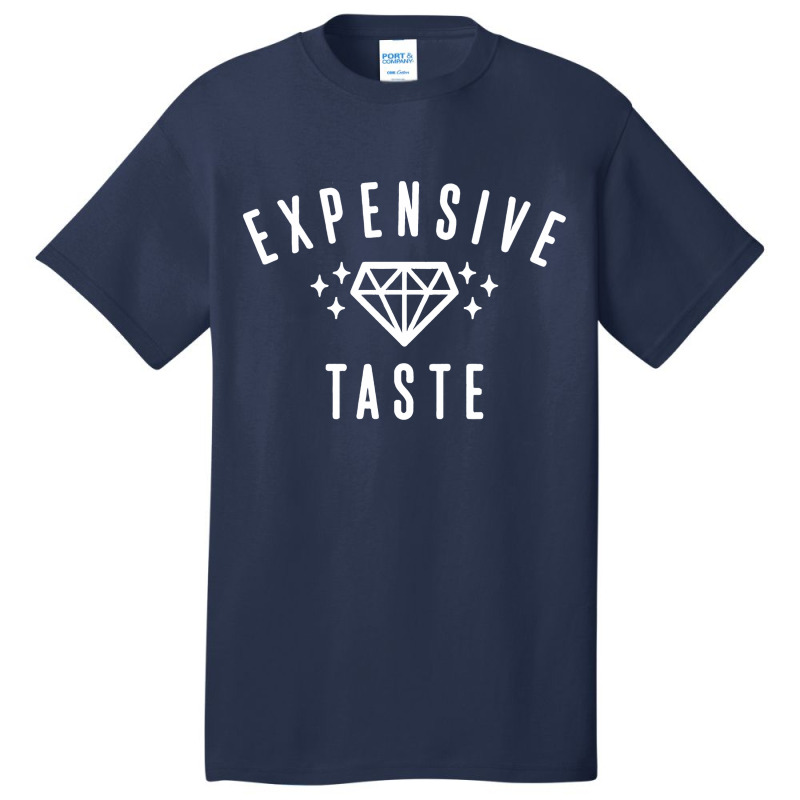 Expensive Taste [tb] Basic T-shirt | Artistshot