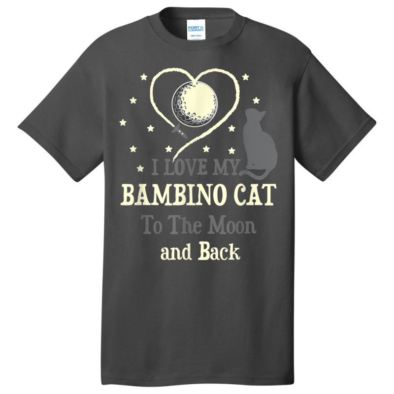 I Love My Bambino Cat To Moon Cat Lover Funny Kitten Basic T-shirt by Sombre | Artistshot