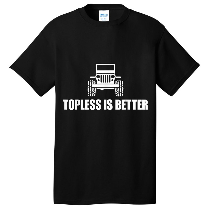 My Topless Truck Is Better, Offroad 4x4 Mud Convertible Basic T-shirt | Artistshot