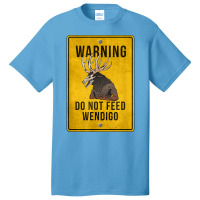 Wendigo Cryptid   Do Not Feed Wendigo Warning Sign T Shirt Basic T-shirt | Artistshot